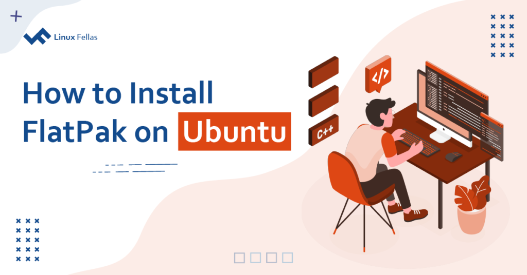 Learn how to install Flatpak on Ubuntu