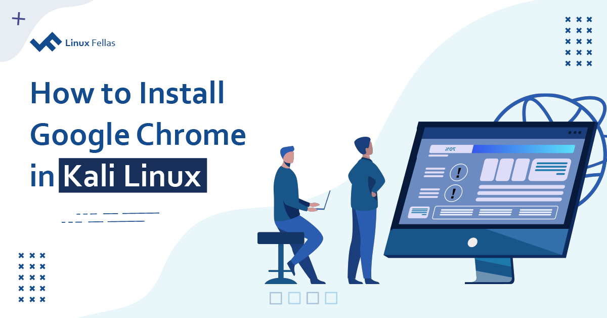 Install Google Chrome in Kali Linux using three different methods